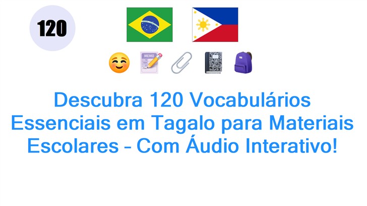 Descubra 120 Vocabulários Essenciais em Tagalo para Materiais Escolares – Com Áudio Interativo!